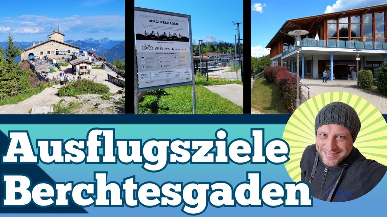Camping in Berchtesgaden - meine TOP-Ausflugsziele - mit Kehlsteinhaus Watzmann-Therme & Pumptrack