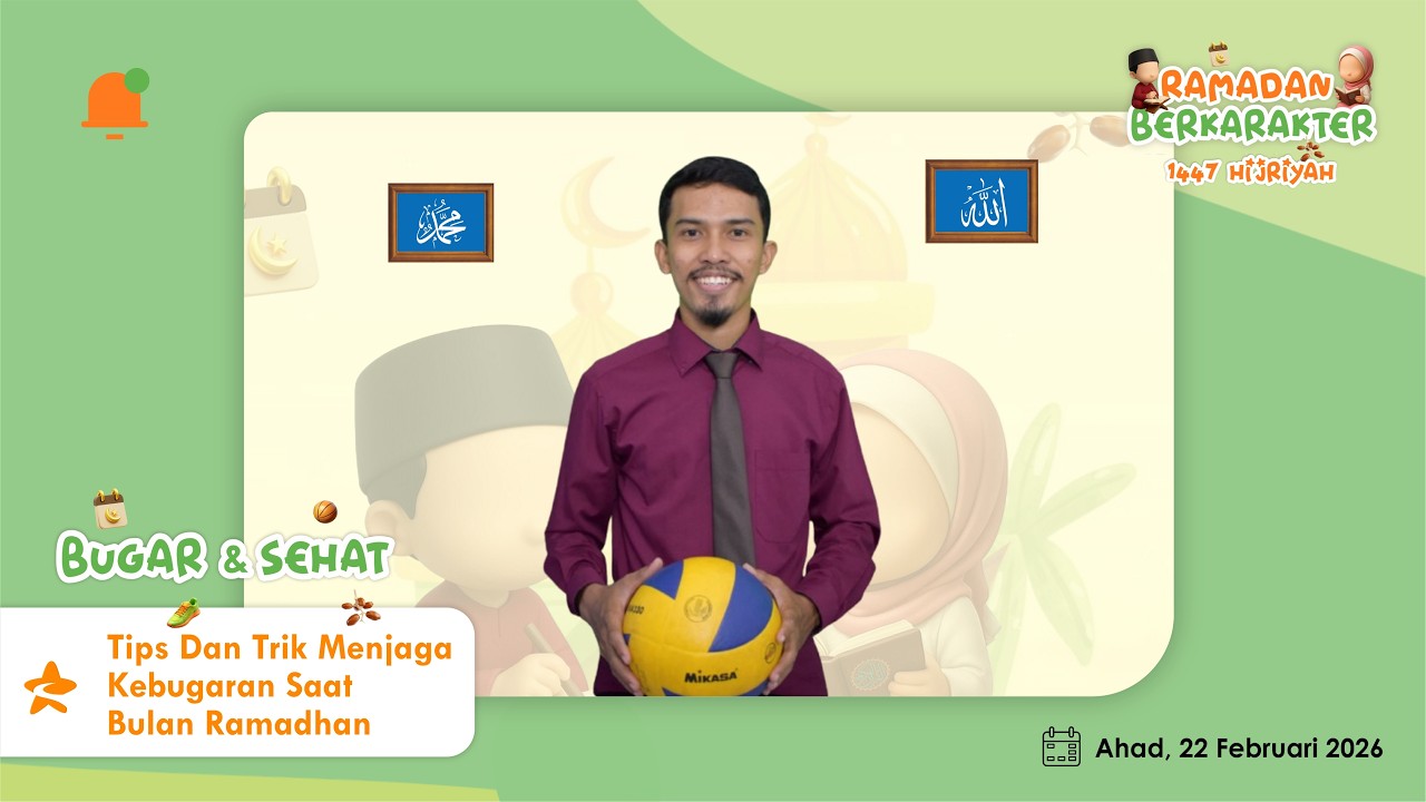 Ramadhan Berkarakter 5 | Tips dan Trik Menjaga Kebugaran Saat Bulan Ramadhan