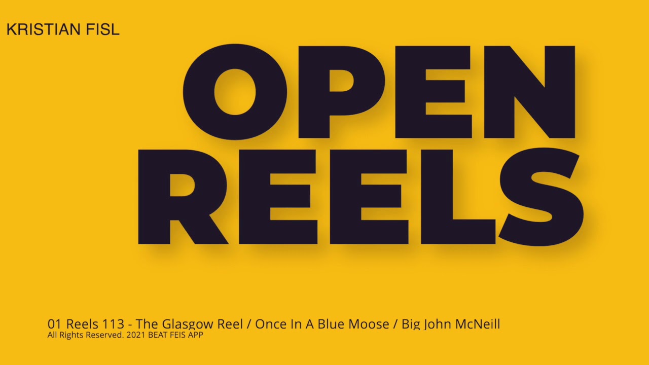 01 Reels 113 - The Glasgow Reel / Once In A Blue Moose / Big John McNeill | Kristian Fisl