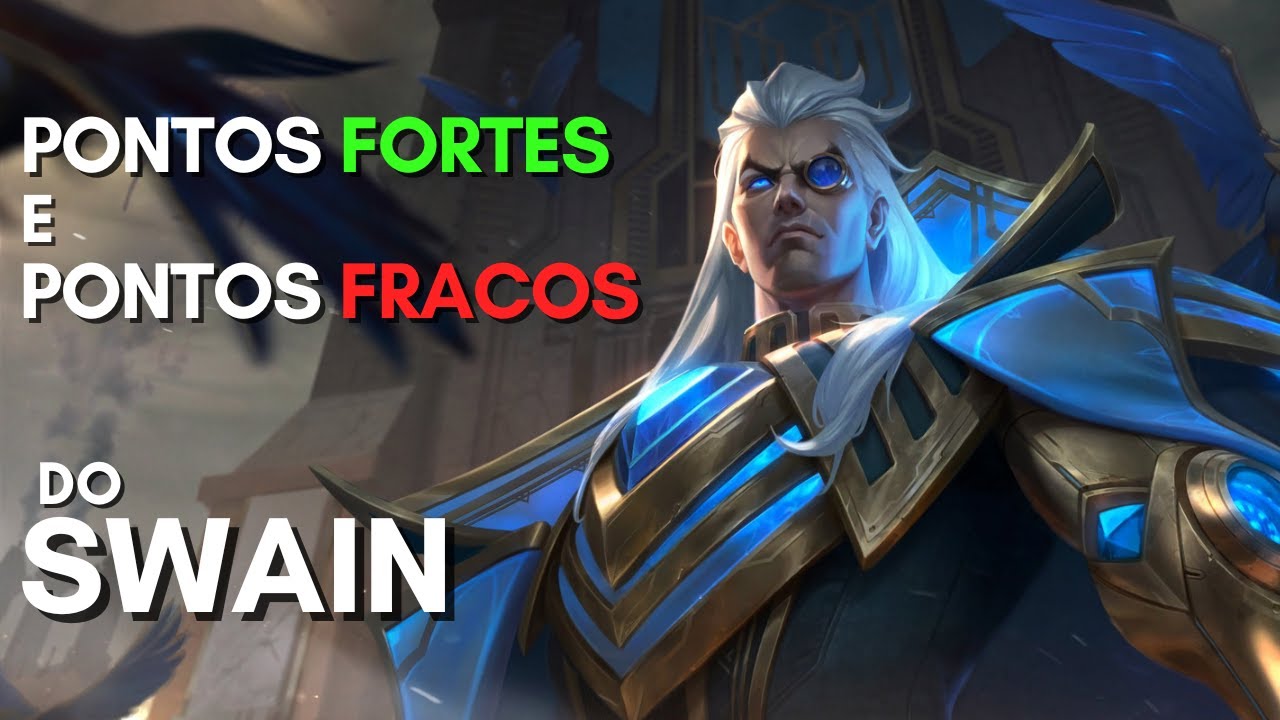 Pontos FORTES e FRACOS do SWAIN😈, e as MELHORES Decisões que VOCÊ deve tomar na PARTIDA
