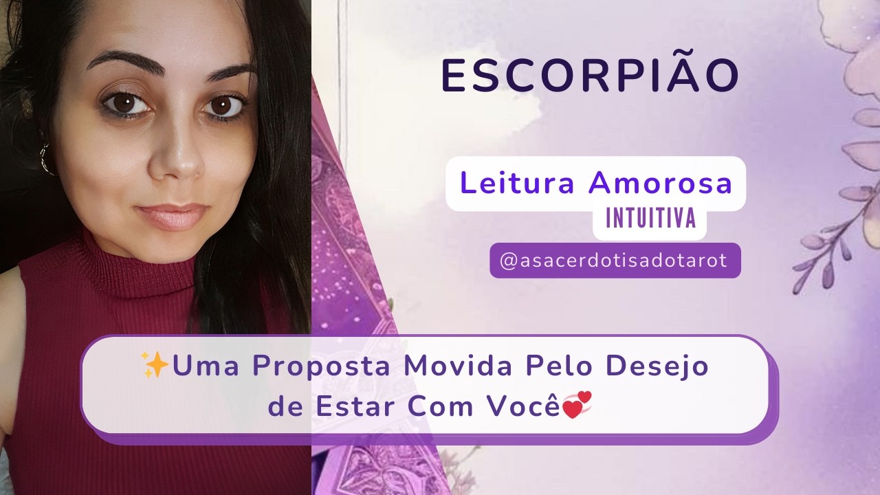 ✨️ESCORPIÃO|AMOR|💞Uma Proposta Movida Pelo Desejo de Estar Com Você👩‍❤️‍👨