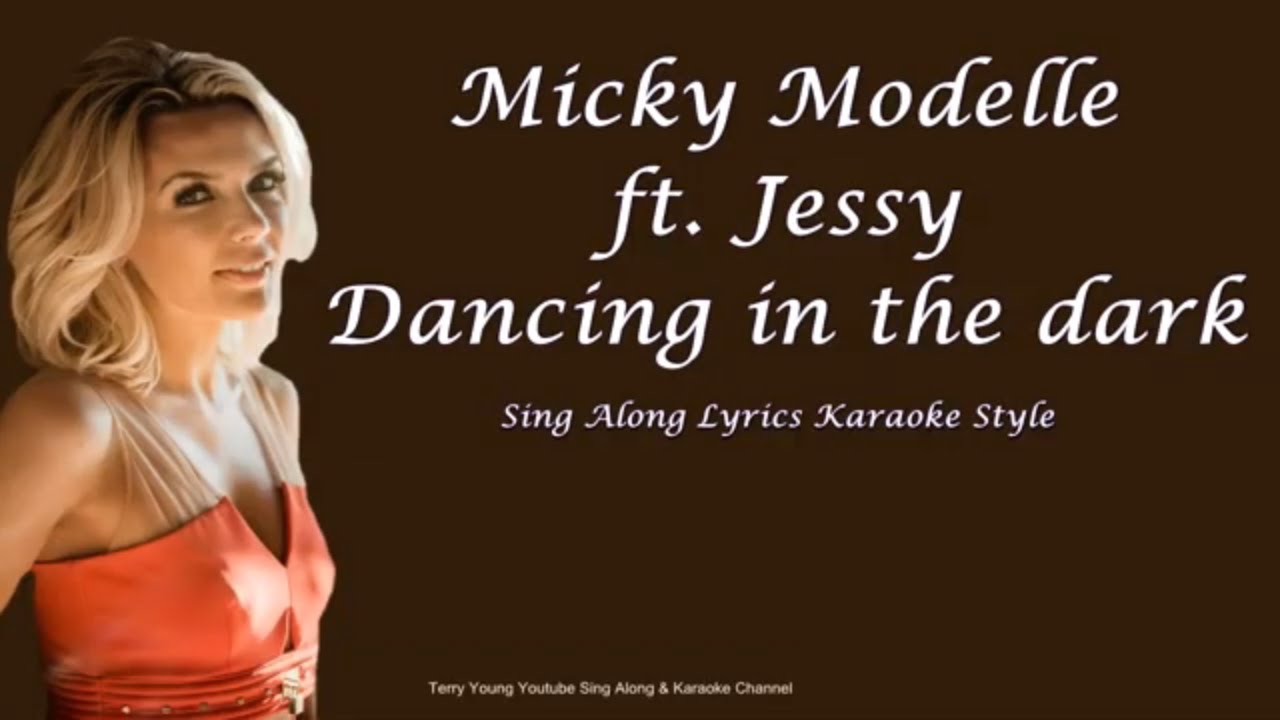 Micky Modelle ft Jessy  Dancing in the Dark Sing Along Lyrics
