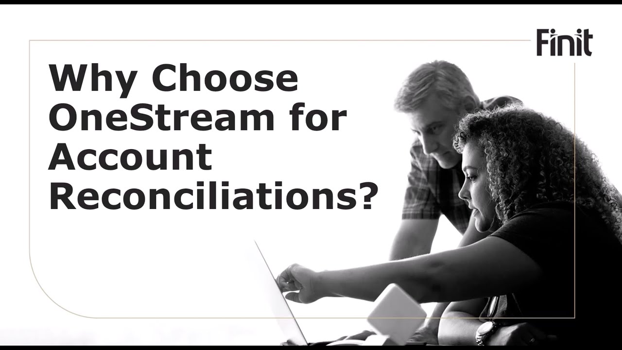 Why OneStream for Account Reconciliations