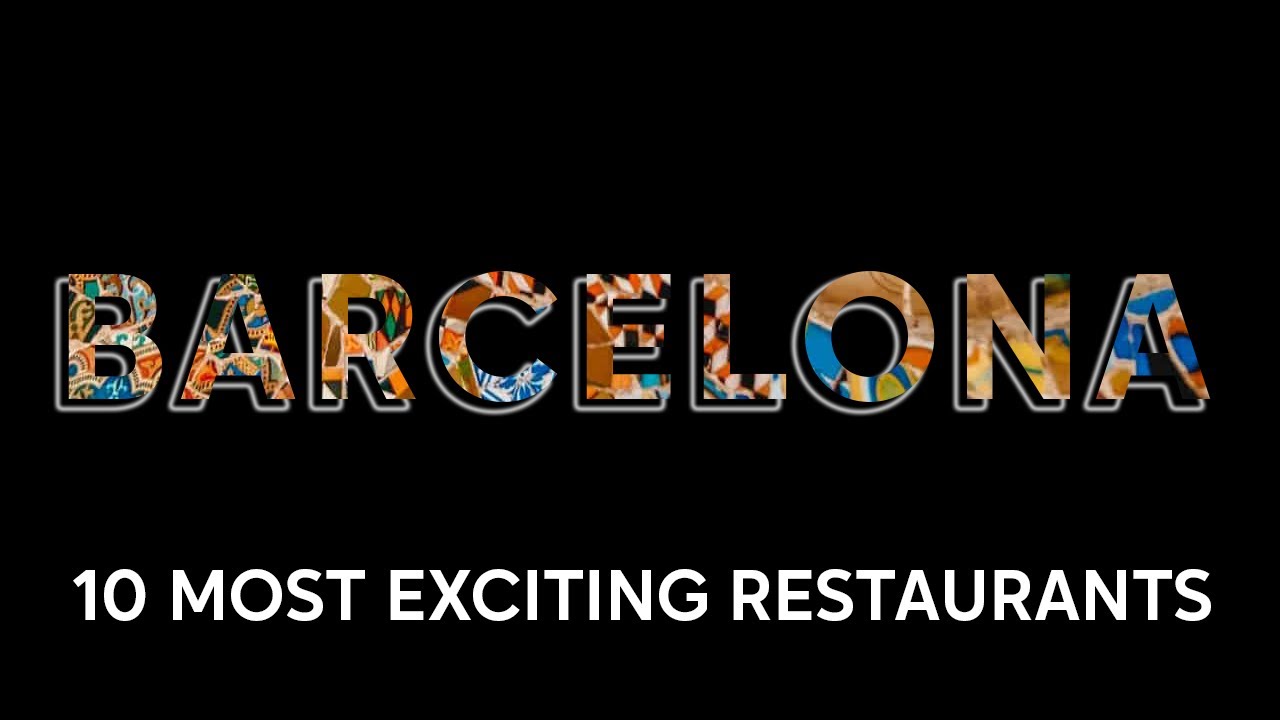 Barcelona Food Guide: 10 Best & Exciting Restaurants in 2024 4K