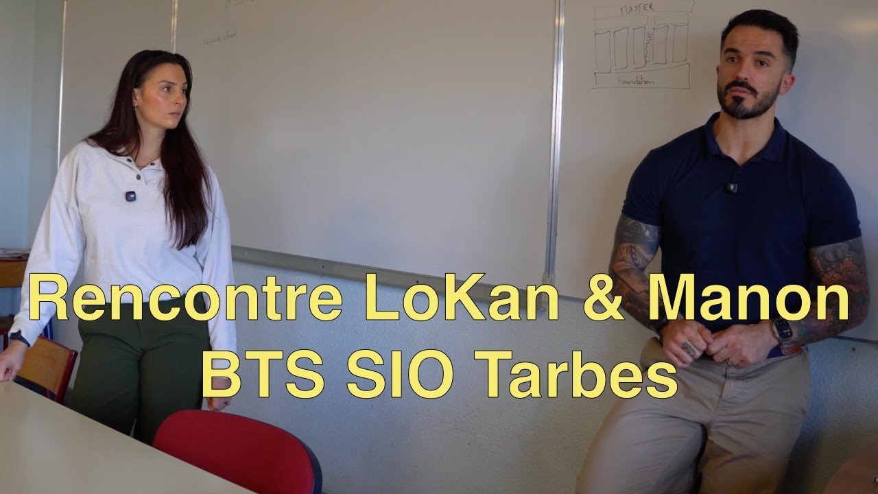 🤝 Rencontre LoKan et Manon BTS SIO Lycée Marie CURIE