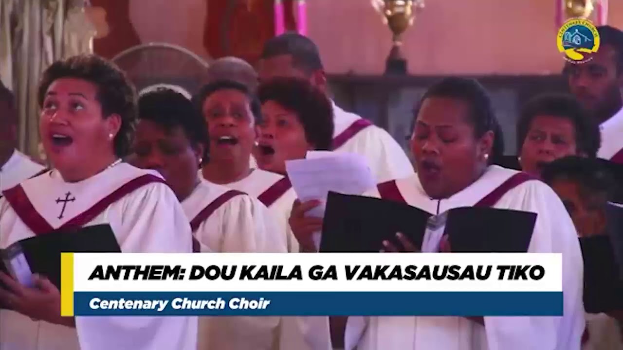Centenary Church Choir - Dou Kaila Ga Vakasausau Tiko