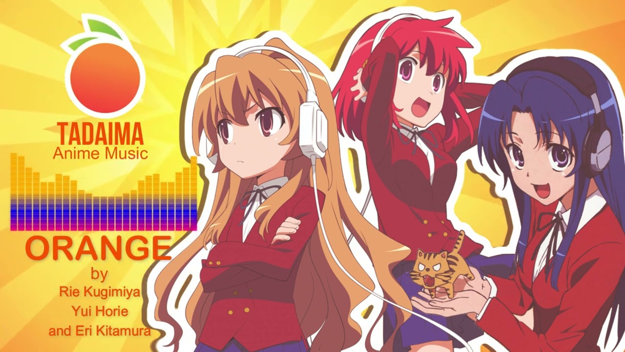 Toradora Ending Full 「Orange」 by Rie Kugimiya, Yui Horie and Eri Kitamura