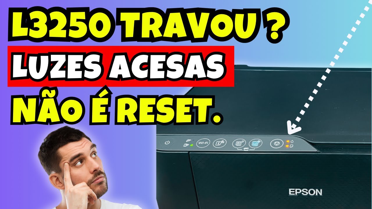 Impressora Epson L3250 travada com luzes acesas, como resolver.