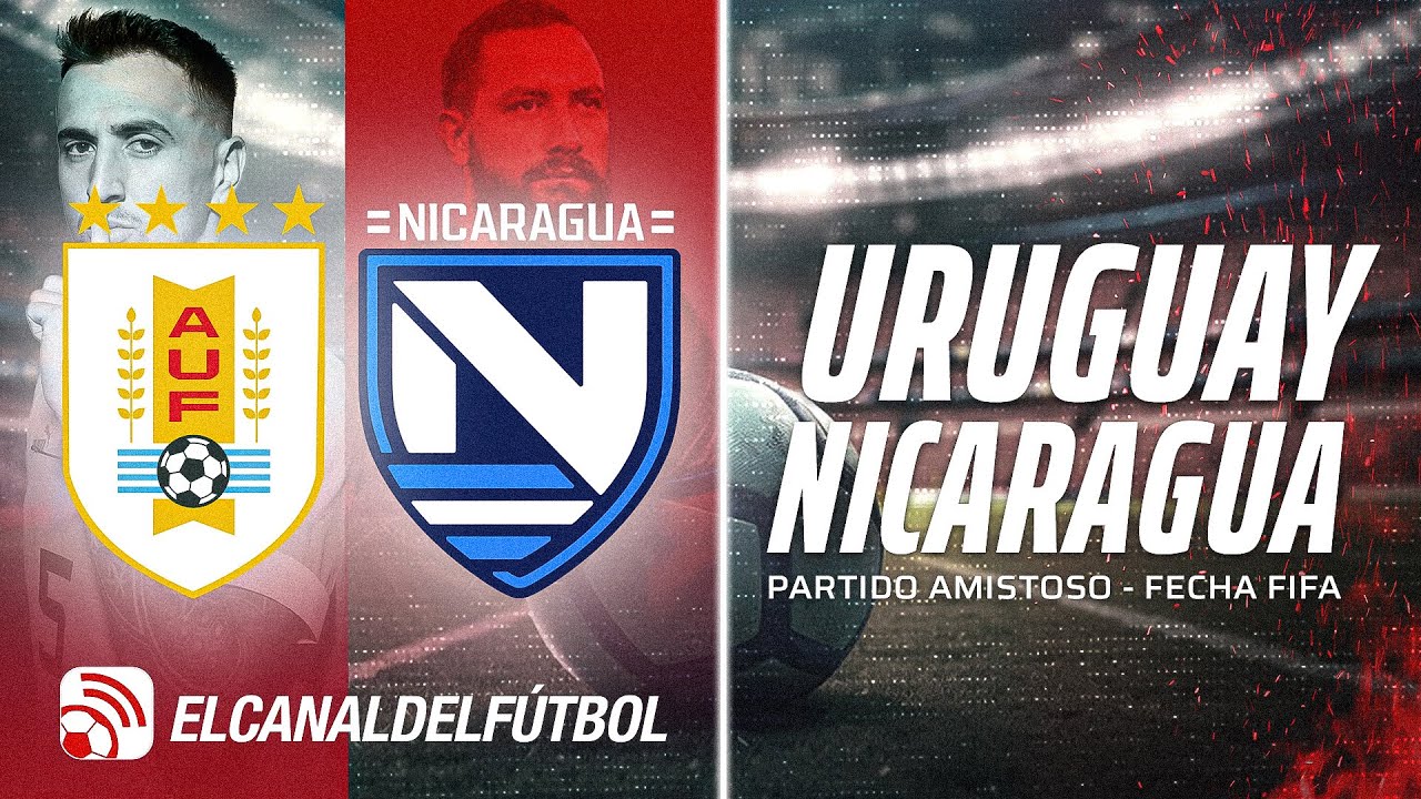 PARTIDO COMPLETO: URUGUAY VS NICARAGUA - AMISTOSO INTERNACIONAL FECHA FIFA JUNIO