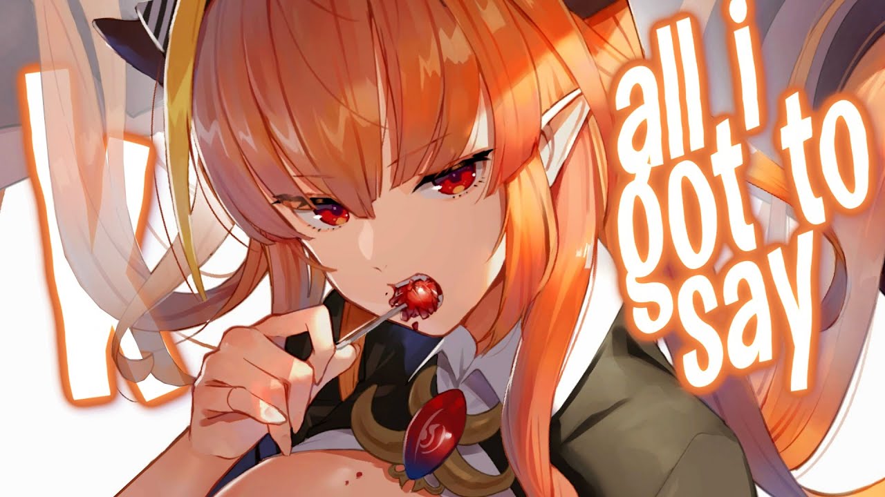 Nightcore - k (all i got to say)