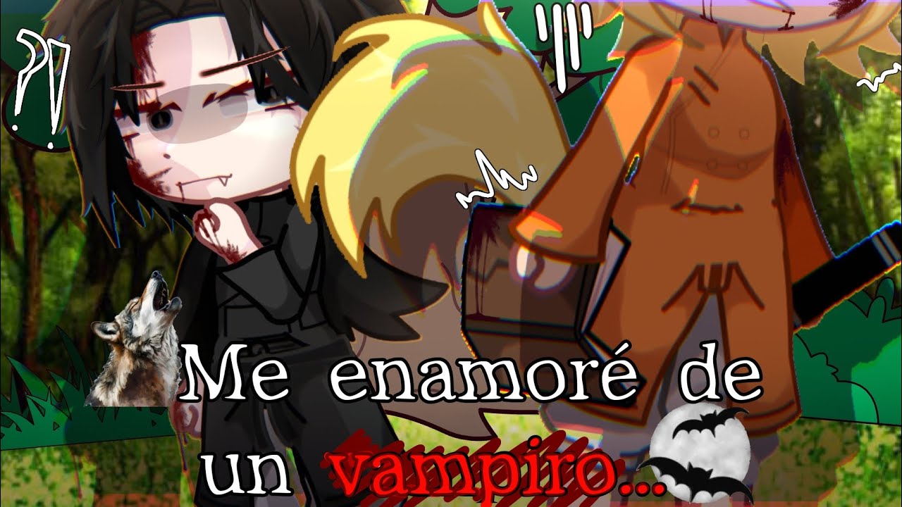 🐺Me enamore de un vampiro🦇//Cap 2//SasuNaru💐//