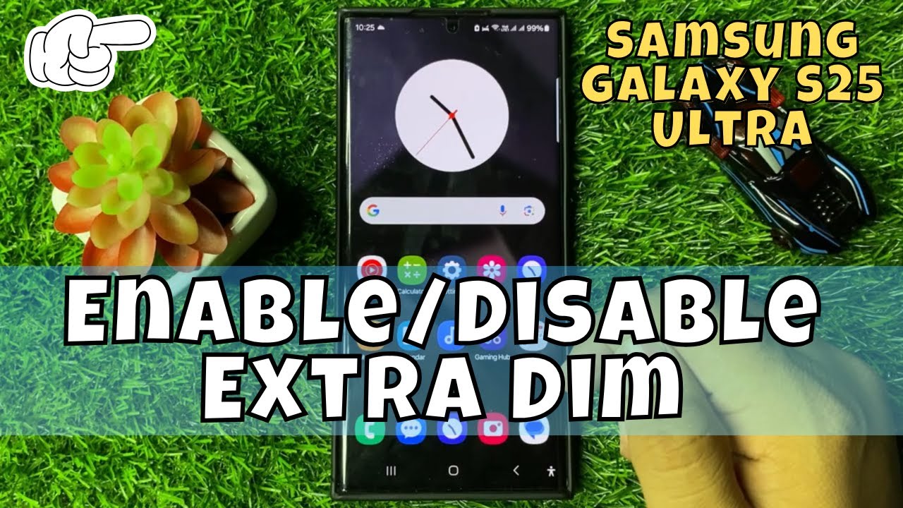 How to Enable/Disable Extra Dim Samsung Galaxy S25 Ultra