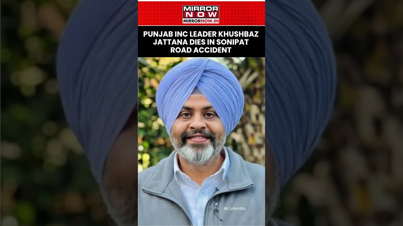 Punjab Congress Leader Khushbaz Singh Jattana Dies In Road Accident In Sonipat | Watch #shorts