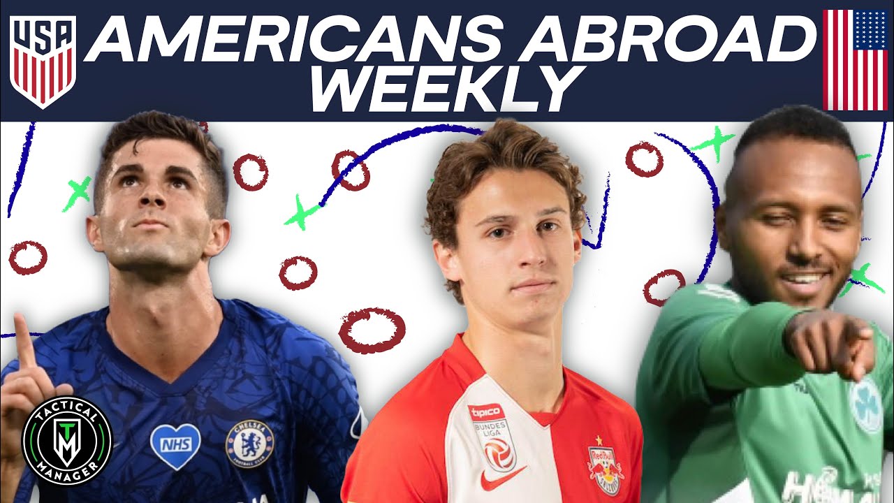 USMNT Abroad: Pulisic Carries Chelsea! Brenden Aaronson arrives at Salzburg | Julian Green scores!