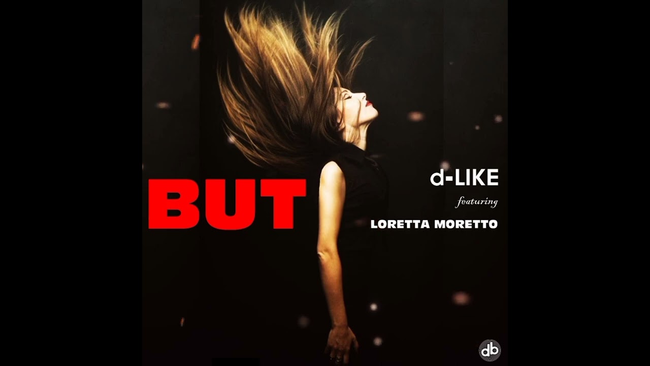 But  -  D-Like feat. Loretta Moretto