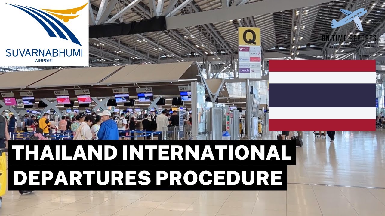 Bangkok Suvarnabhumi (BKK) International Departures Procedure from Thailand 🇹🇭