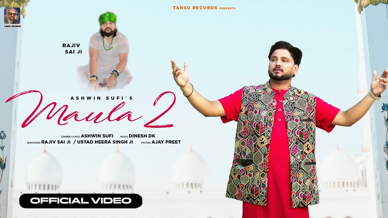 MAULA 2 (OFFICIAL VIDEO) | ASHWIN SUFI | TANSU RECORDS PRESENTS | 2025