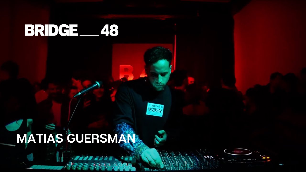 Matias Guersman &middot; LIVE set | Bridge_48 [2025]