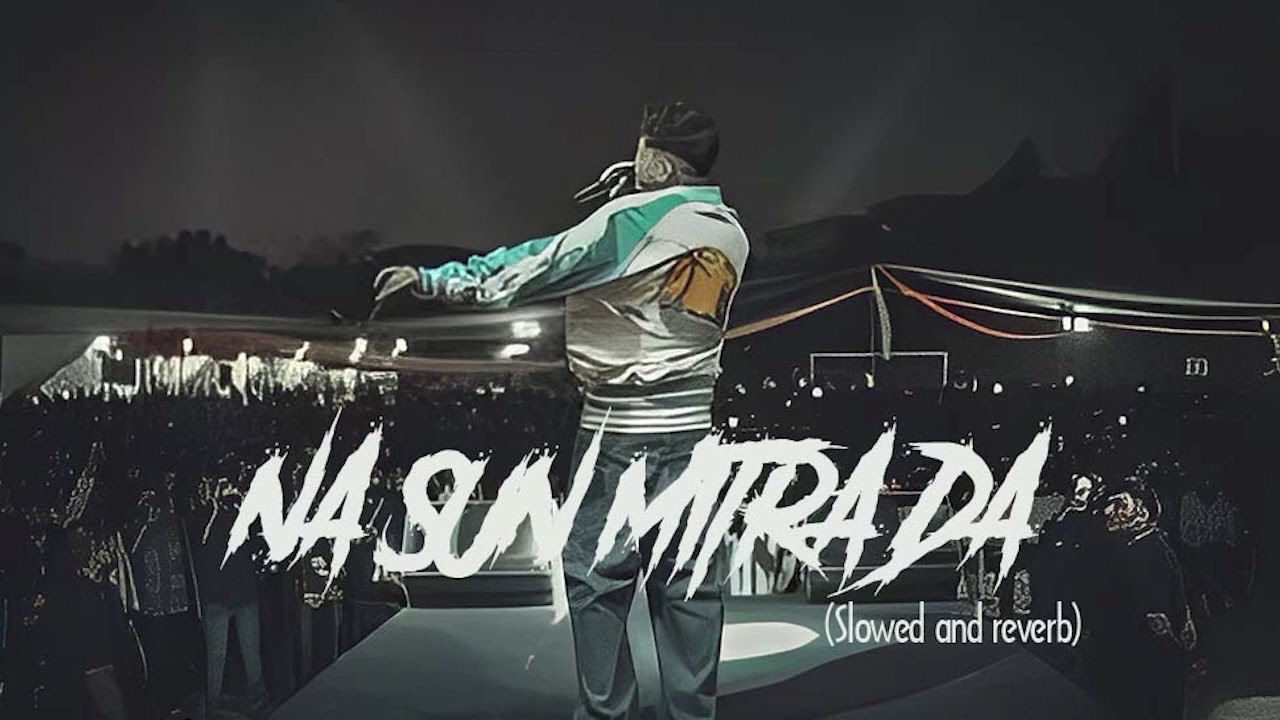 Na Sun Mitran Da  |Karan Randhawa| slowed and reverb