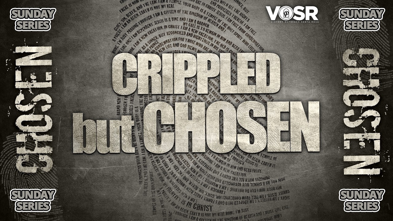 Crippled but Chosen | Pastor Joey