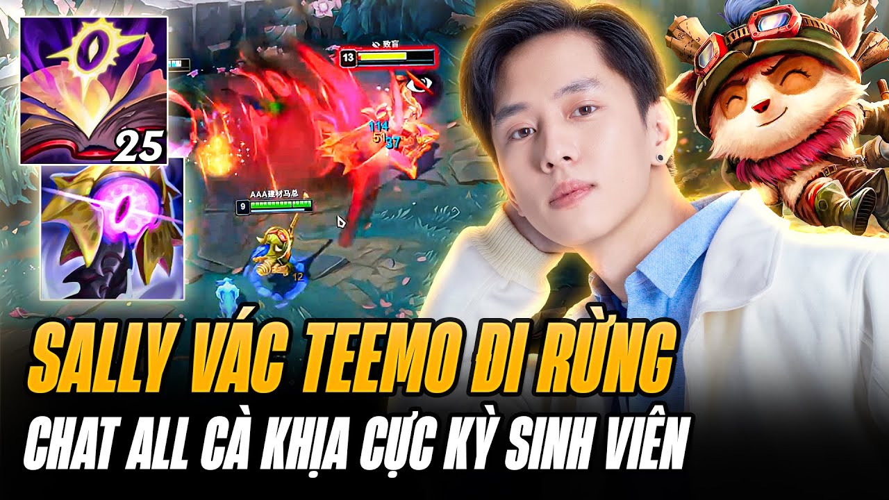Sally Vác Teemo Đi Rừng Farm Mạng Bằng Thời Gian Chat All Cà Khịa Team Bạn Cực Kỳ Sinh Viên