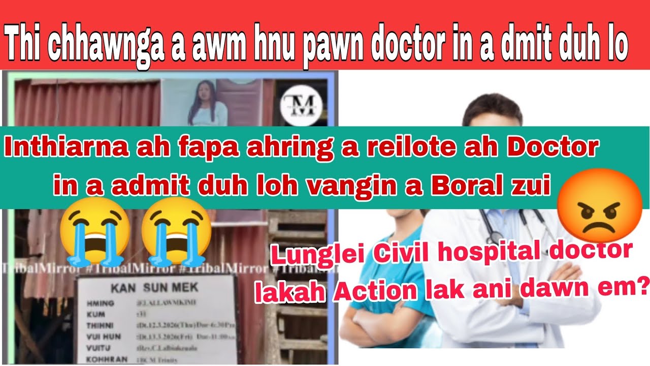 😡a va thinrim thlak ve😡Lunglei Civil hospital Doctor chetdan hi a rapthlak takzet😡thuchiang zawk
