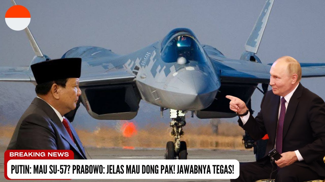 GUNCANG DUNIA! SU-35 SAMPAI, RUSIA TAWARKAN LAGI SU-57 KE INDONESIA