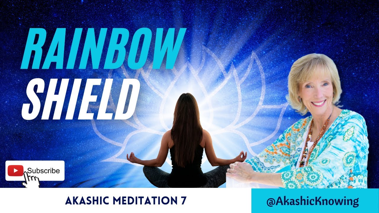 Akashic Meditation_Rainbow Shield_7 | Akashic Records | AkashicKnowing | Lisa Barnett