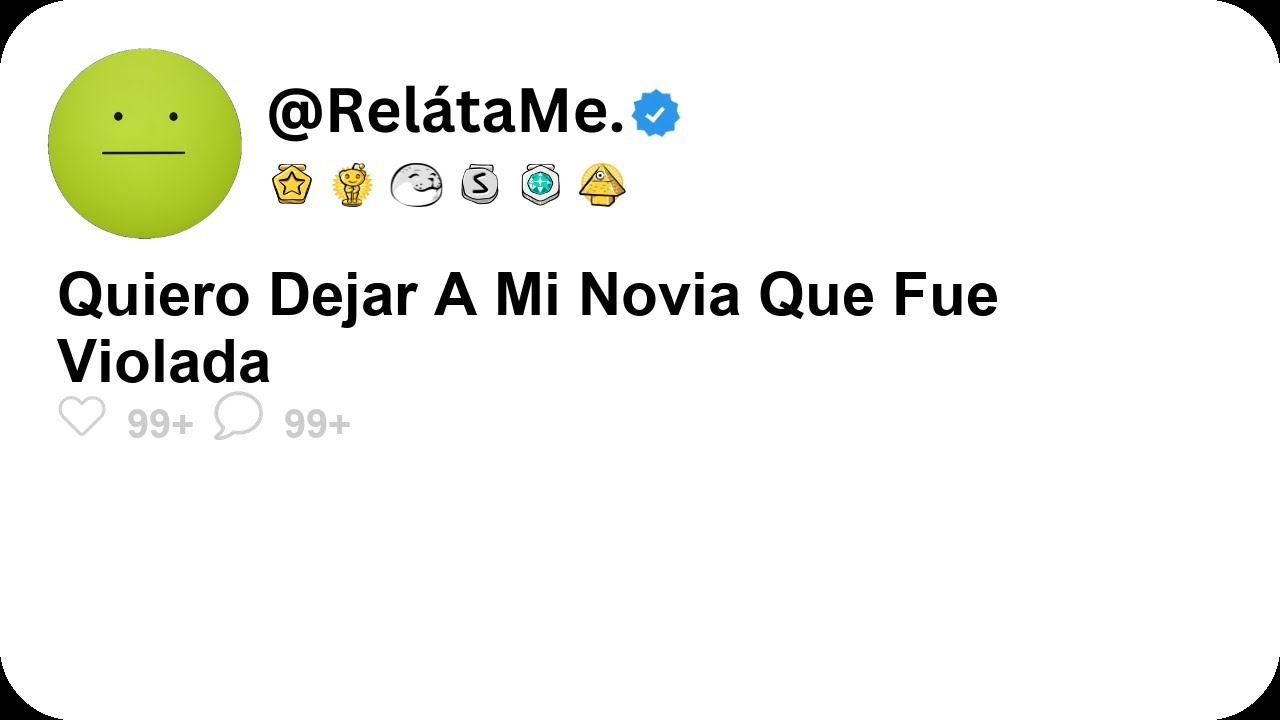 Quiero Dejar A Mi Novia Que Fue Violada