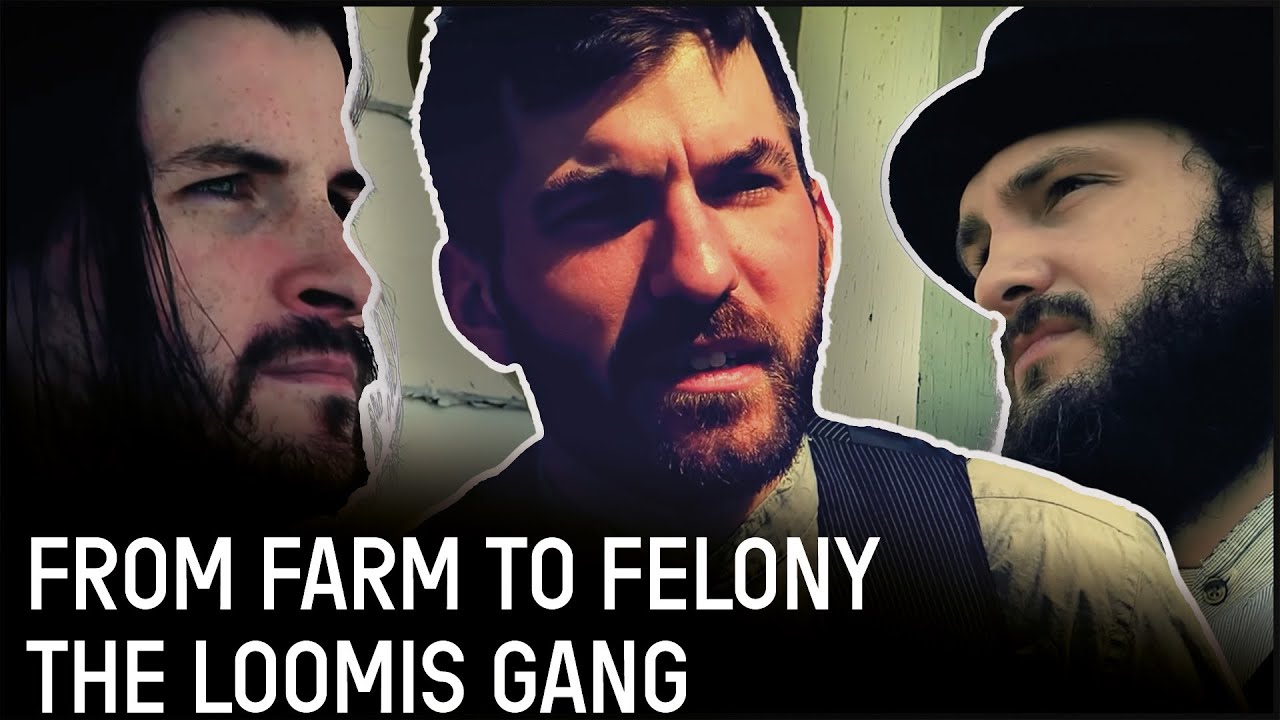 The Loomis Gang : From Farming To Murder