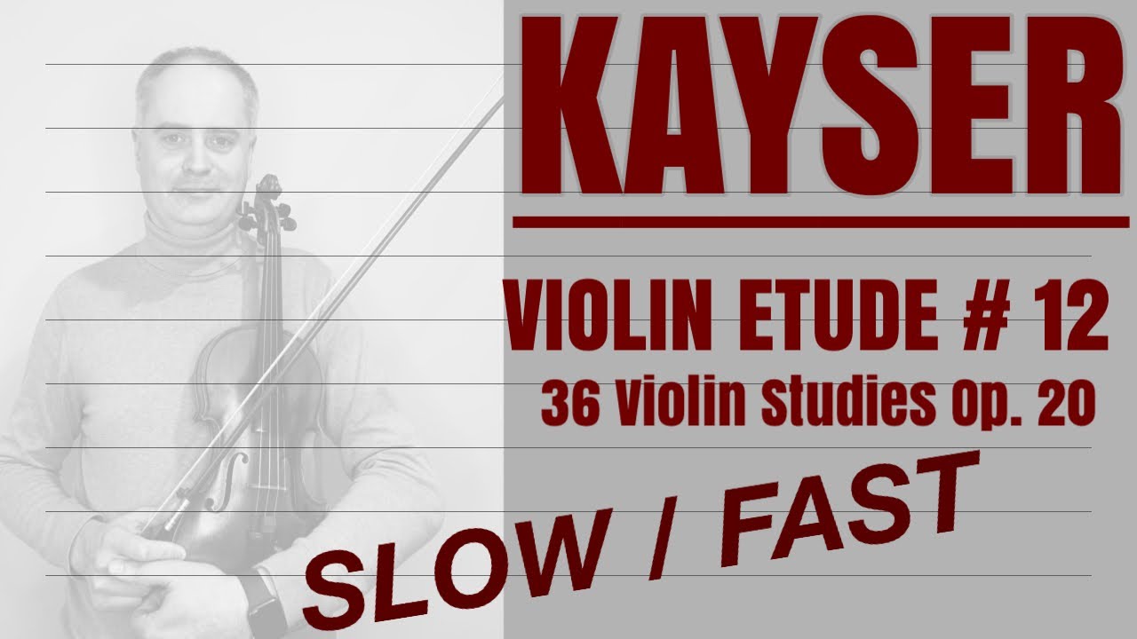 H. Kayser Violin Etude no. 12 from Op. 20 Slow & Fast Versions by @Violinexplorer