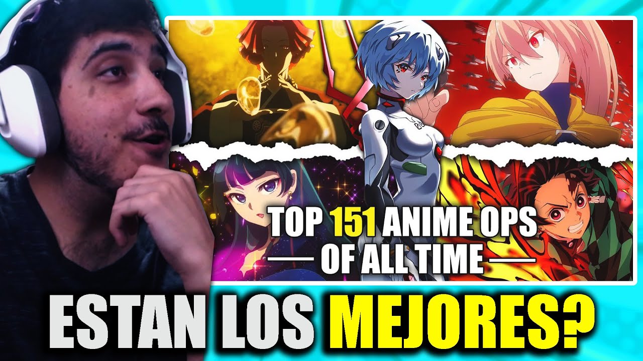 REACCIÓN a TOP 150 MEJORES OPENINGS ANIME 😤