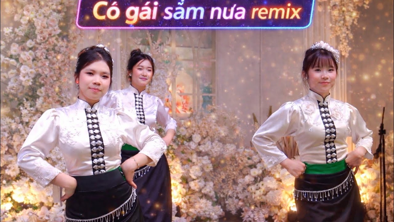 MÚA CÔ GÁI SẦM NƯA REMIX SÔI ĐỘNG