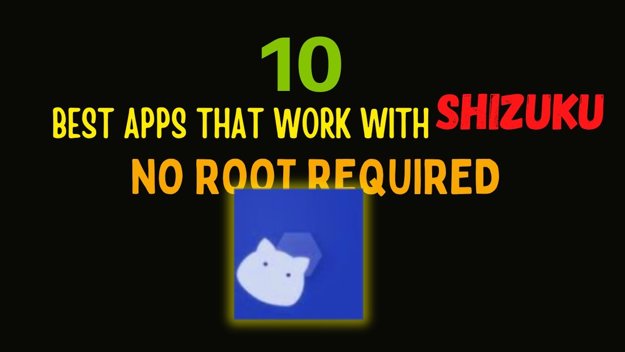 10 лучших приложений, работающих с Shizuku (без необходимости получения root-прав)