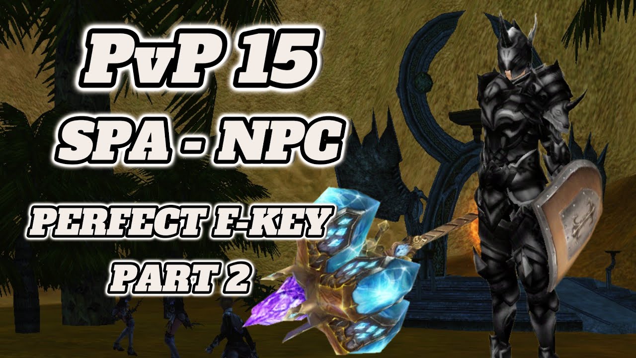 SHAIYA // PVP 15 SPA - NPC / BATTLE TANK / PERFECT F-KEY PART 2 - TIOURBAN