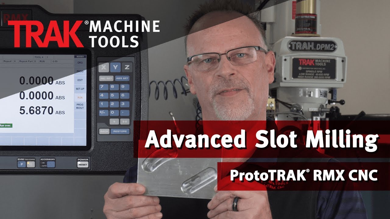 Advanced Slot Milling with the ProtoTRAK RMX