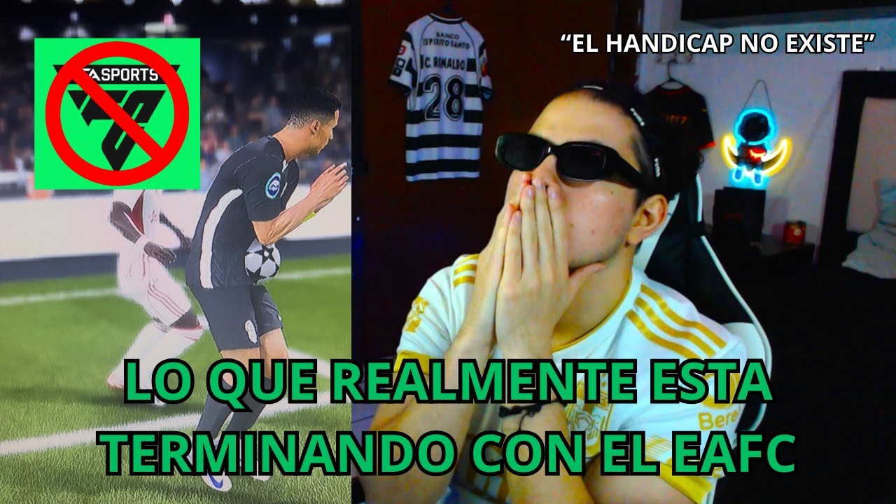 LO QUE NADIE DICE DEL #EAFC | ¡¡¡EL HANDICAP ESTA ACABANDO CON ESTA FRANQUICIA!!! | #futchampions