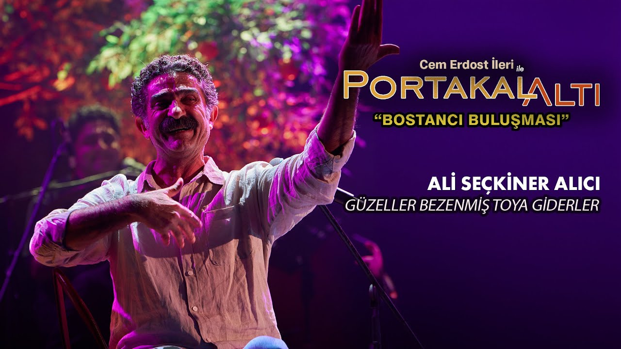 Güzeller Bezenmiş - Ali Seçkiner Alıcı, Cem Erdost İleri (PortakalAltı Bostancı Buluşması)