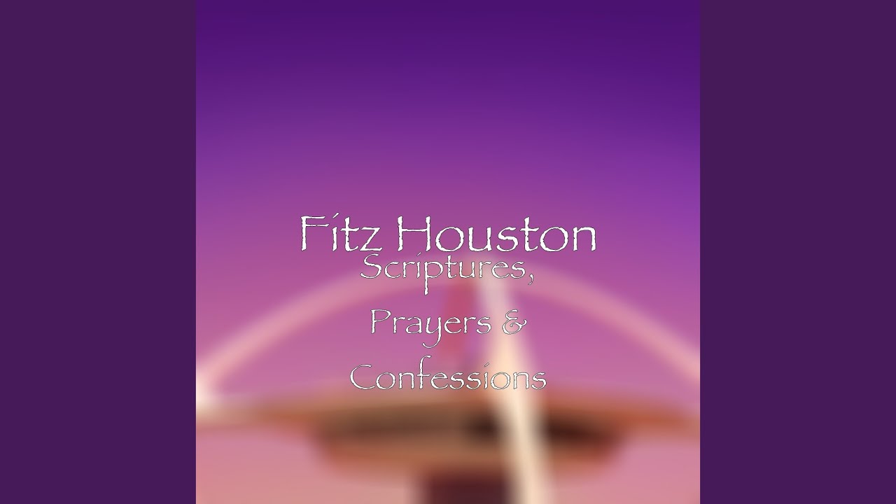Scriptures, Prayers & Confessions