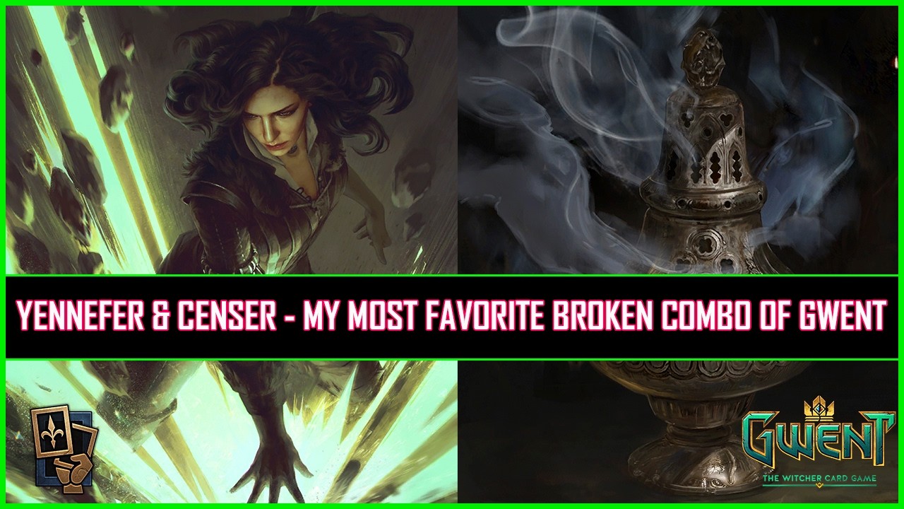 Gwent | Yennefer & Censer - My Most Favorite Broken Combo of Gwent!