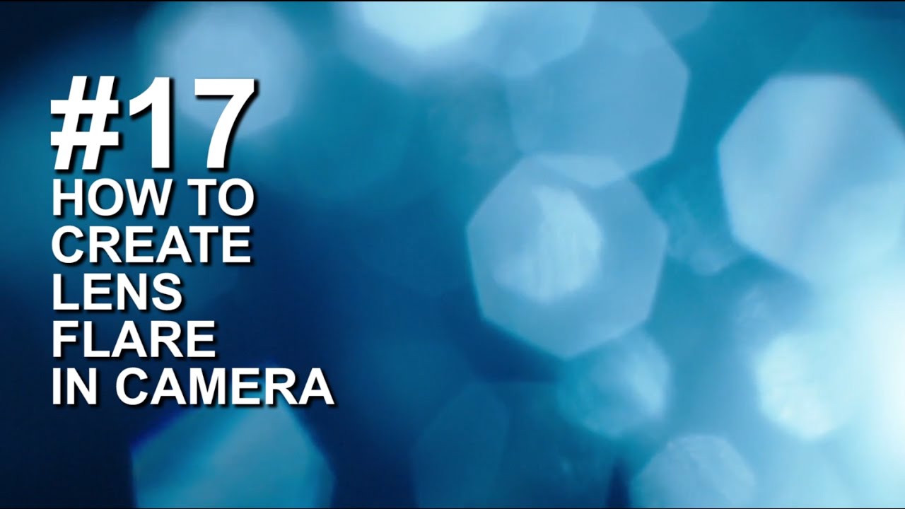 HOW TO CREATE LENS FLARE IN CAMERA