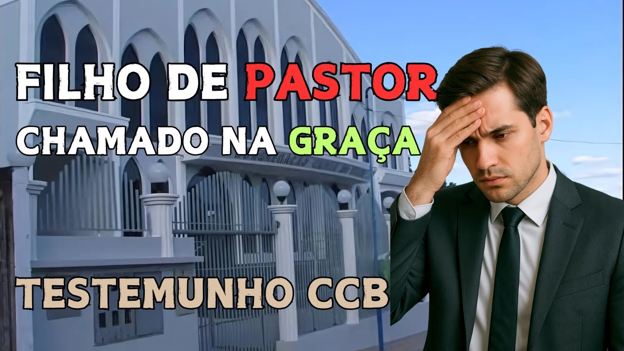 FILHO DE PASTOR QUE DEUS CHAMOU NA GRAÇA |  TESTEMUNHO CCB