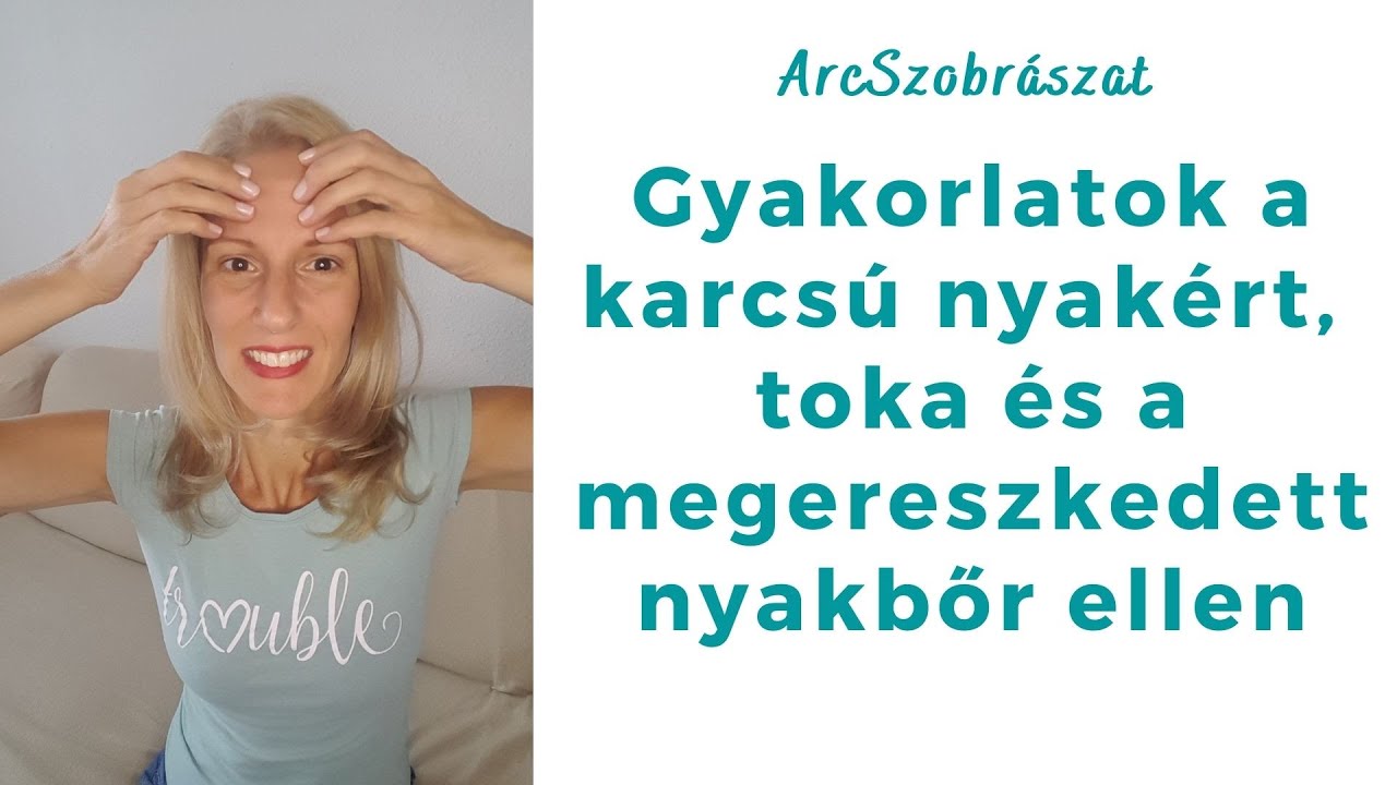 Egyszerű gyakorlatok a karcsú nyakért, a toka és a megereszkedett nyakbőr ellen