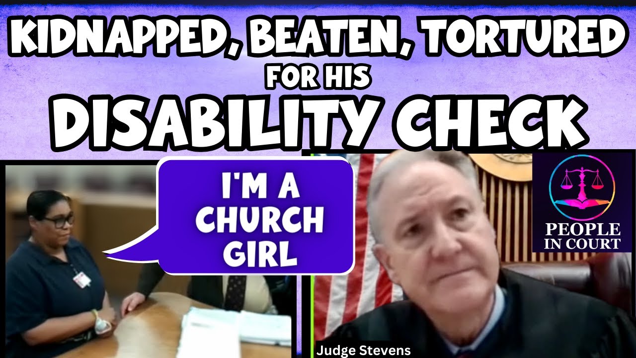 Judge Stevens Sentences Preacher's Daughter - Kidnapped, Beat & Tortured Man for Disability Check.