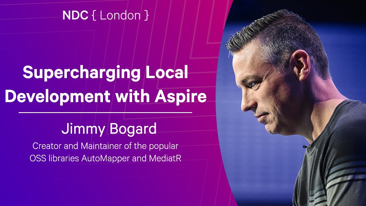 Supercharging Local Development with Aspire - Jimmy Bogard - NDC London 2026