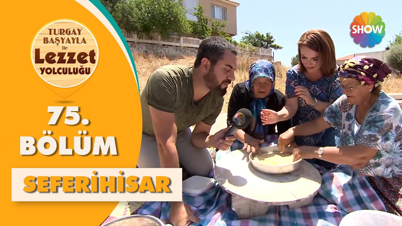 Turgay Başyayla ile Lezzet Yolculuğu 75. Bölüm | Seferihisar - Pınar Eliçe