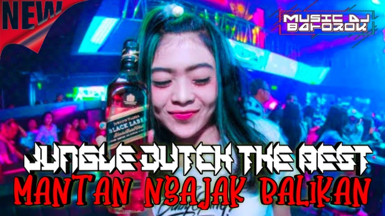 Dj Jungle Dutch The Best !!! Tiktok Mantan Pacar Ngajak Balikan 🔥