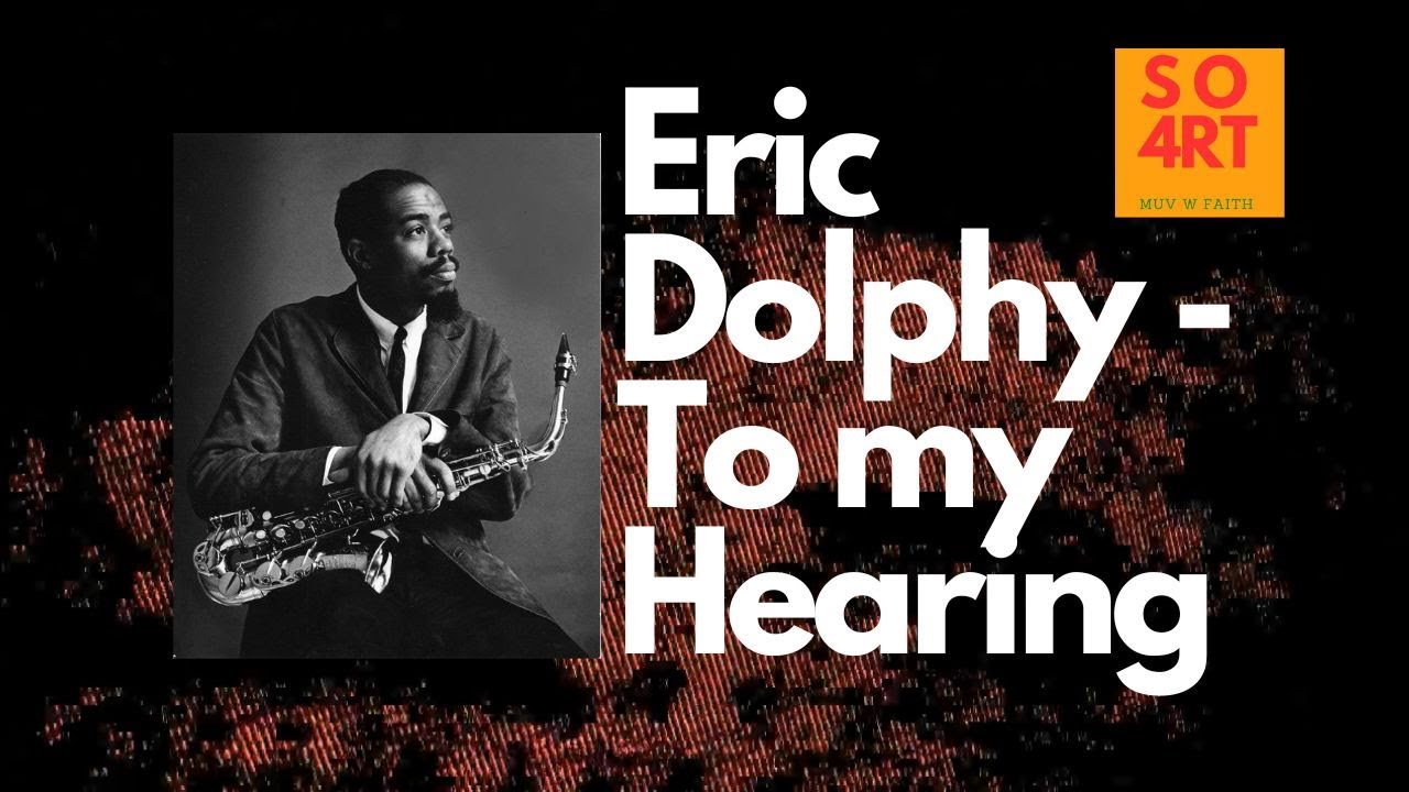 Eric Dolphy - To my Hearing