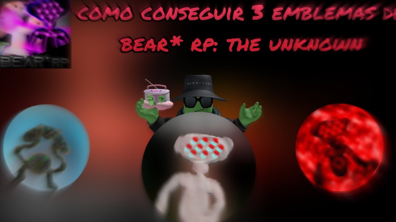 Como conseguir 3 emblemas de bear* rp:The unknown ||Alexis_V.M