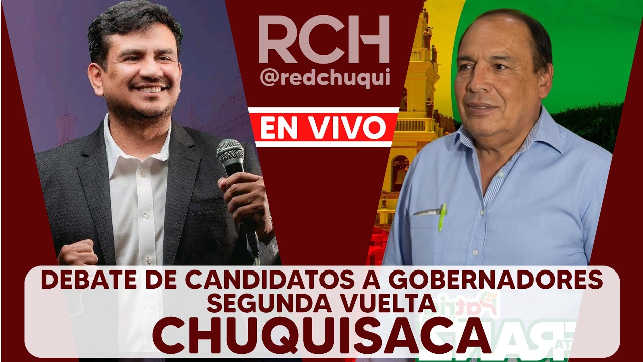 DEBATE CHUQUISACA EN VIVO | Segunda Vuelta Gobernaci&oacute;n Chuquisaca: Luis Ayll&oacute;n vs Franz Garc&iacute;a